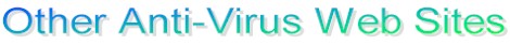 Other Anti-Virus Web Sites