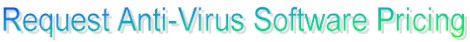 Request Anti-Virus Software Pricing